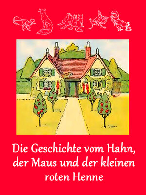 cover image of Die Geschichte vom Hahn, der Maus und der kleinen roten Henne